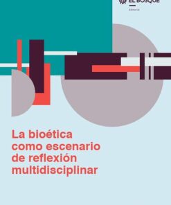La bioética como escenario de reflexión multidisciplinar (Spanish Edition) (PDF)