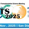 American Society of Transplantation International Transplantation Science Meeting 2025 American Society of Transplantation International Transplantation Science Meeting 2025