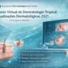Asociación Dermatológica del Caribe Simposio Virtual de Dermatología Tropical y Actualizaciones Dermatológicas 2021 Portuguese