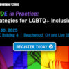 Cleveland Clinic Pride in Practice Strategies for LGBTQ+ Inclusivity 2025 Cleveland Clinic Pride in Practice Strategies for LGBTQ+ Inclusivity 2025