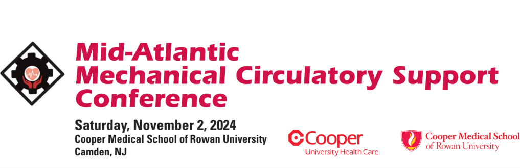 Cooper University Health Care Mid-Atlantic Mechanical Circulatory Support (MCS) Conference 2024 Cooper University Health Care Mid-Atlantic Mechanical Circulatory Support (MCS) Conference 2024
