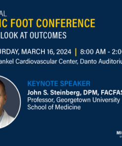 Michigan Medicine 4th Annual Diabetic Foot Conference 2024