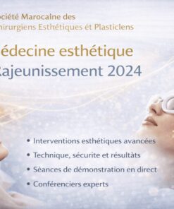 Moroccan Society of Aesthetic and Plastic Surgeons Médecine esthétique et Rajeunissement 2024 French
