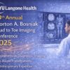 NYU Langone Health 44th Annual Morton A. Bosniak Head to Toe Imaging Conference 2025 NYU Langone Health 44th Annual Morton A. Bosniak Head to Toe Imaging Conference 2025