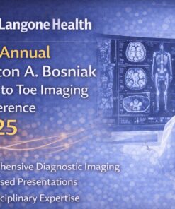 NYU Langone Health 44th Annual Morton A. Bosniak Head to Toe Imaging Conference 2025