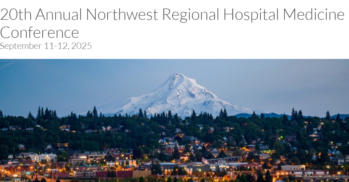 Oregon Health & Science University NW Regional Hospital Medicine Conference 2025 Oregon Health & Science University NW Regional Hospital Medicine Conference 2025