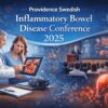 Providence Swedish Inflammatory Bowel Disease Conference 2025