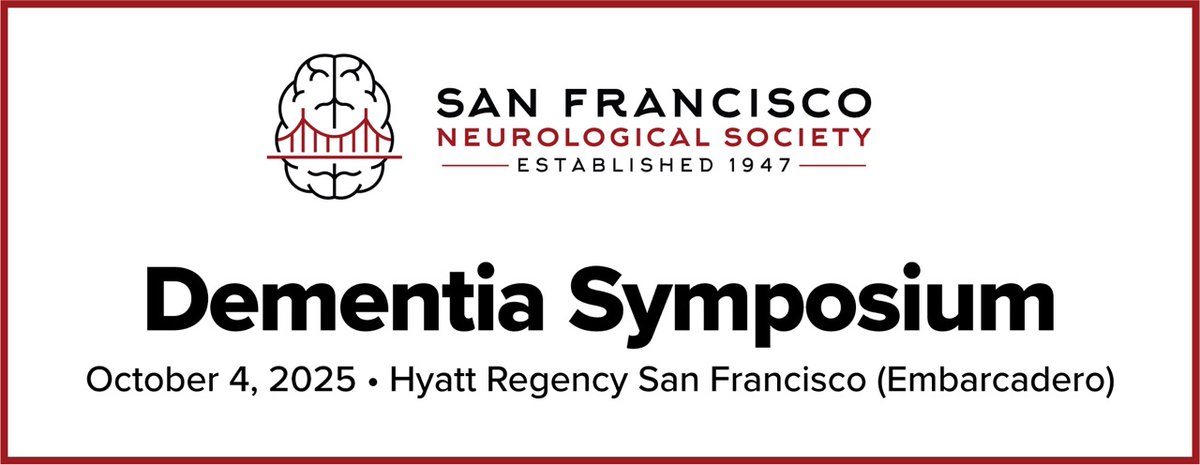 San Francisco Neurological Society Dementia Symposium 2025 San Francisco Neurological Society Dementia Symposium 2025