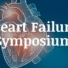 The Christ Hospital Heart & Vascular Institute Heart Failure Symposium 2025