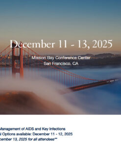 UCSF The Medical Management of AIDS and Key Infections 2025