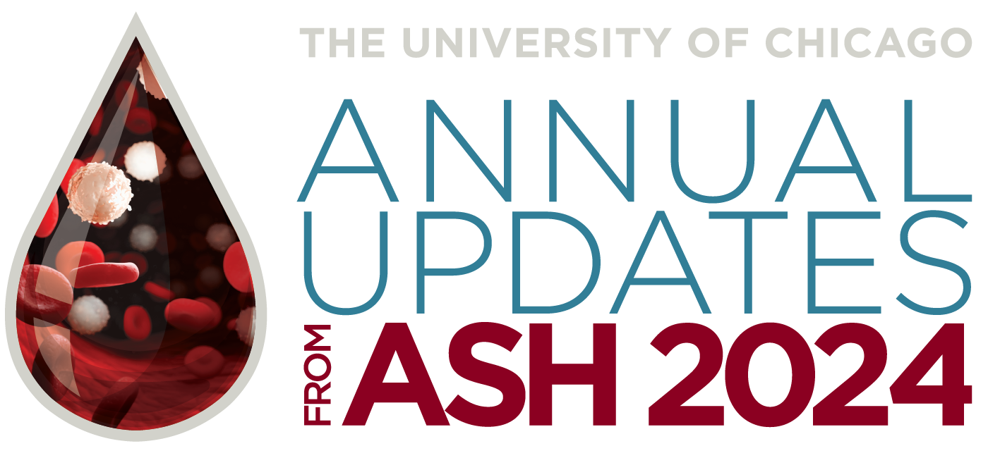 UChicago Medicine 10th Annual Updates from ASH 2024 Practice-Changing Abstracts 2025 UChicago Medicine 10th Annual Updates from ASH 2024 Practice-Changing Abstracts 2025