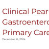 UChicago Medicine Clinical Pearls in Pediatric Gastroenterology for the Primary Care Physician 2024 UChicago Medicine Clinical Pearls in Pediatric Gastroenterology for the Primary Care Physician 2024