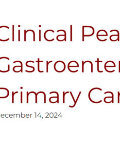 UChicago Medicine Clinical Pearls in Pediatric Gastroenterology for the Primary Care Physician 2024