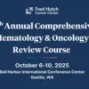 UW Medicine 16th Annual Comprehensive Hematology & Oncology Review Course 2025