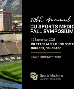 University of Colorado Department of Orthopaedics 20th Annual CU Sports Medicine Fall Symposium 2025