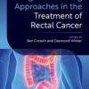 Organ Preserving Approaches in the Treatment of Rectal Cancer (PDF)