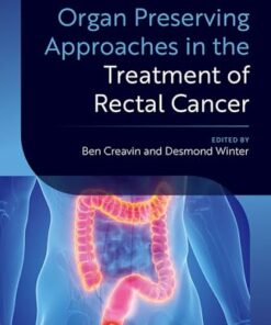 Organ Preserving Approaches in the Treatment of Rectal Cancer (PDF)