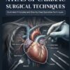 Atlas of Cardiac Surgical Techniques: Illustrated Principles and Step-by-Step Operative Techniques (PDF)