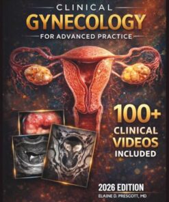 Clinical Gynecology for Advanced Practice: A Comprehensive Textbook of Assessment, Procedures, and Patient Management — Including Prenatal and Postpartum Care Essentials (EPUB)