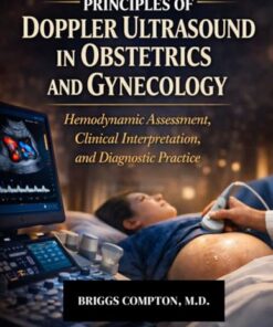 Principles of Doppler Ultrasound in Obstetrics and Gynecology: Hemodynamic Assessment, Clinical Interpretation, and Diagnostic Practice (PDF)