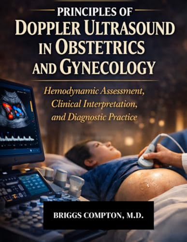 Principles of Doppler Ultrasound in Obstetrics and Gynecology: Hemodynamic Assessment, Clinical Interpretation, and Diagnostic Practice (PDF)