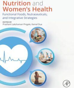 Nutrition and Women’s Health: Functional Foods, Nutraceuticals, and Integrative Strategies (True PDF from Publisher)