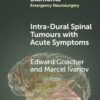 Intra-Dural Spinal Tumours with Acute Symptoms (Elements in Emergency Neurosurgery) (PDF)