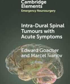 Intra-Dural Spinal Tumours with Acute Symptoms (Elements in Emergency Neurosurgery) (PDF)