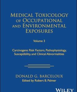 Medical Toxicology of Occupational and Environmental Exposures, Volume 3: Carcinogens: Risk Factors, Pathophysiology, Susceptibility, and Clinical Abnormalities (PDF)