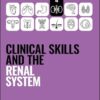 Clinical Skills and the Renal System (Peate’s Clinical Skills) (PDF)