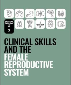 Clinical Skills and the Female Reproductive System (Peate’s Clinical Skills) (PDF)