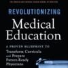 Revolutionizing Medical Education: A Proven Blueprint to Transform Curricula and Prepare Future-Ready Physicians (PDF)