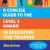 A Concise Guide to the Level 3 Award in Education and Training, 2nd edition (PDF)