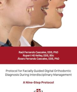 Protocol for Facially Guided Digital Orthodontic Diagnosis During Interdisciplinary Management – A Nine-Step Protocol (EPUB)