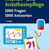 Intensiv- und Anästhesiepflege. 1000 Fragen, 1000 Antworten (German Edition), 2nd Edition (True PDF from Publisher)