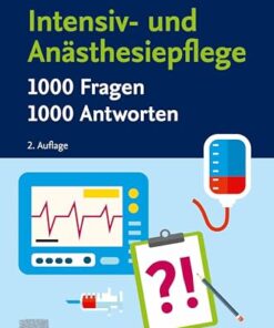 Intensiv- und Anästhesiepflege. 1000 Fragen, 1000 Antworten (German Edition), 2nd Edition (True PDF from Publisher)