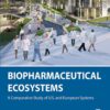 Biopharmaceutical Ecosystems: A Comparative Study of U.S. and European Systems (PDF)