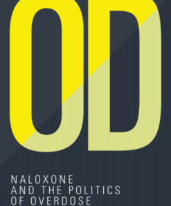 OD: Naloxone and the Politics of Overdose (PDF)