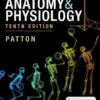 Anatomy & Physiology, 10th Edition (Patton) (PDF)