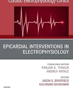 Epicardial Interventions in Electrophysiology An Issue of Cardiac Electrophysiology Clinics,(The Clinics: Internal Medicine 12) (Volume 12-3) (PDF)