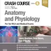 Crash Course Anatomy and Physiology: For the MLA and Medical Exams, 6th Edition (PDF)