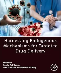 Harnessing Endogenous Mechanisms for Targeted Drug Delivery (PDF)