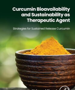 Curcumin Bioavailability and Sustainability as Therapeutic Agent: Strategies for Sustained Release Curcumin (EPUB)