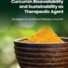 Curcumin Bioavailability and Sustainability as Therapeutic Agent: Strategies for Sustained Release Curcumin (PDF)