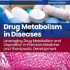 Drug Metabolism in Diseases: Leveraging Drug Metabolism and Disposition in Precision Medicine and Therapeutic Development, 2nd Edition (PDF)