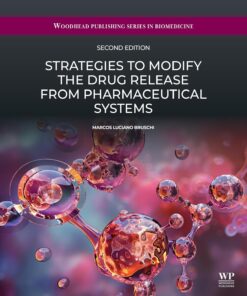 Strategies to Modify the Drug Release from Pharmaceutical Systems (Woodhead Publishing Series in Biomedicine), 2nd Edition (PDF)