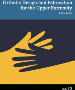 Orthotic Design and Fabrication for the Upper Extremity, 2nd Edition (PDF)
