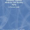 Geriatrics, Lifestyle Medicine and Healthy Aging: A Practical Guide (PDF)