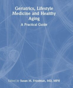 Geriatrics, Lifestyle Medicine and Healthy Aging: A Practical Guide (PDF)