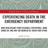 Experiencing Death in the Emergency Department (Routledge Research in Nursing and Midwifery) (PDF)